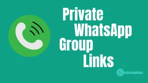 Private WhatsApp Group Links in 2025
