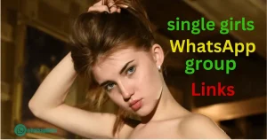Join beautiful Single girls’ WhatsApp Group Links 2025